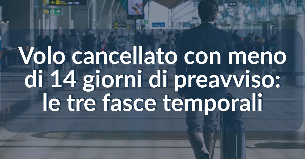 Volo cancellato con meno di 14 giorni